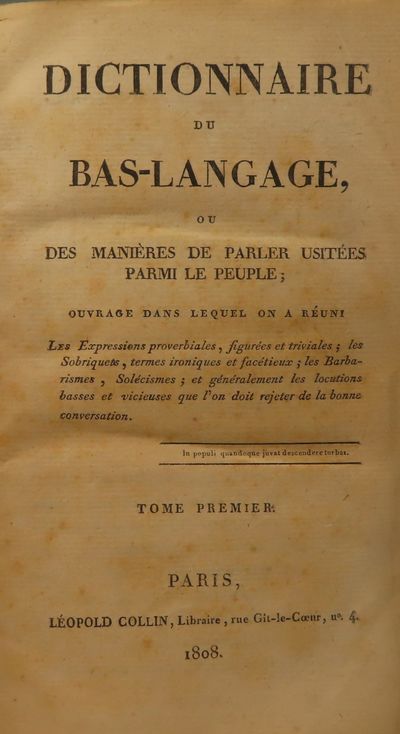 Image for Dictionnaire du Bas-Langage ou des maniers de parler usites parmi le peuple; ouvrage dans lequel on a reuni (2 vol. set)