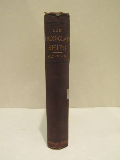 Image for Our Iron-Clad Ships: their qualities, performances, and cost. With chapters on turret ships, iron-clad ramps &c. With illustrations.