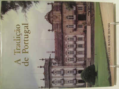 Image for A Tradicao de Portugal. Portuguese Manor Houses.