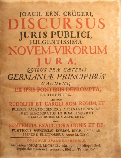 Image for Discursus Juris Publici fulgentissima novem-virorum Jura quibus prae caeteris Germaniae Principibus gaudent ex ipsis fontibus deprompta exhibentes. Accedunt Rudolphi et Caroli Rom. Regum, et Ruperti Palatini Senioris Attestationes, de jure electoratus in Rom. Imperio regibus Bohemie competente. Item Sententia Exauctorationis et Depositionis Wenceslai Roman. Regis, lata ab Imperii electoruibus anno M.CCCC.