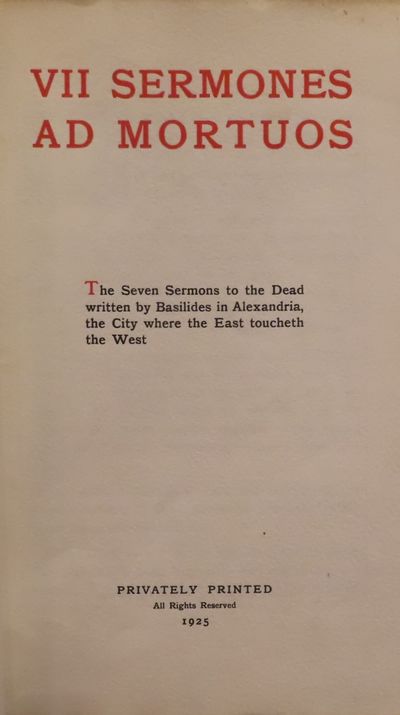 Image for VII Sermones ad Mortuos. The Seven Sermons to the Dead written by Basilides in Alexandria, the City where the East toucheth the West