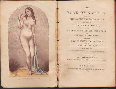 Image for The Book of Nature; containing Information for Young People who think of Getting Married, on the Philosophy of Procreation and Sexual Intercourse; showing how to prevent conception and to avoid child-bearing : also, rules for management during labor and child-birth.