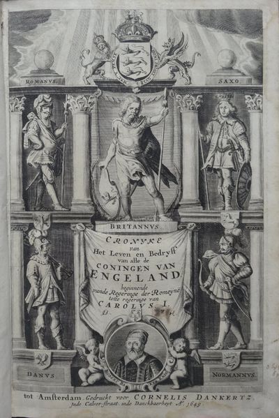 Image for Cronyke van het Leven en Bedryff van alle de Coningen van Engeland, beginnende vande Regeringe der Romeynen totte regeringe van Carolus I. First Dutch edition of Baker's Chronicle of the Kings of England.