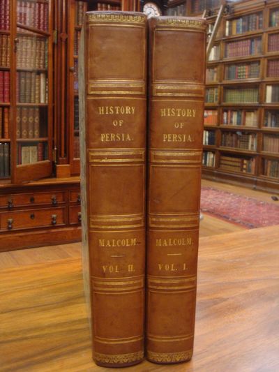 Image for The History of Persia: From the Most Early Period to the Present Time Containing an Account of the Religion, Government, Usages, and Character of the Inhabitants of That Kingdom
