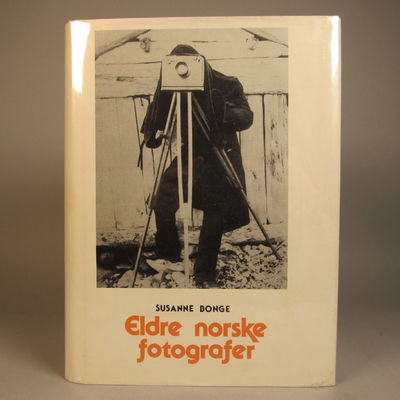 Image for Eldre Norske Fotografer. Fotografer og amatorfotografer i Norge frem til 1920.