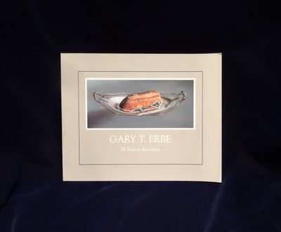 Image for Gary T. Erbe. 25 Years In Retrospect. An Exhibition Organized by the Butler Institute of American Art In Association with New Britain Museum of American Art, James A. Michener Art Museum, Boca Raton Museum of Art