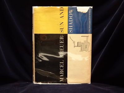 Image for Marcel Breuer: Sun and Shadow The Philosophy of an Architect. Inscribed first.