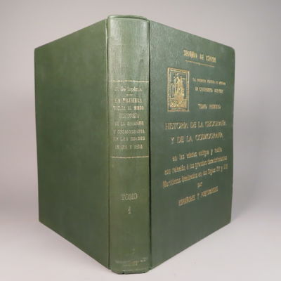 Image for Historia de la Geografia y de la Cosmografia en las Edades Antigue y Media con relacion a los grandes descubrimientos maritimos realizados en los siglos XV y XVI por Espanoles y Portugueses La Primera Vuelta Al Mundo. IV Centenario 1522-1922. Tomo Primero, Partes Primera y Segunda